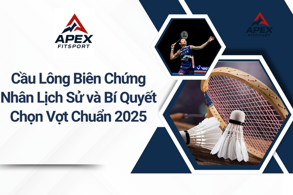 Cầu Lông Biên Chứng Nhân Lịch Sử, Bí Quyết Chọn Vợt 2025