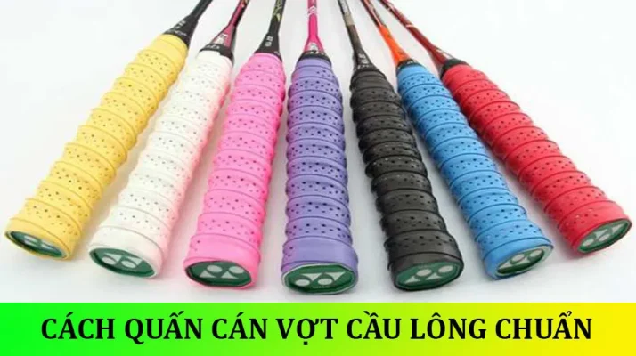 Cách quấn băng vợt cầu lông chuẩn